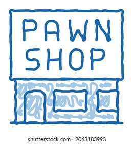 appearance of pawnshop sketch icon vector. Hand drawn blue doodle line art appearance of pawnshop sign. isolated symbol illustration