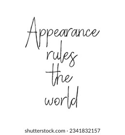 appearance rules the world text on white background.