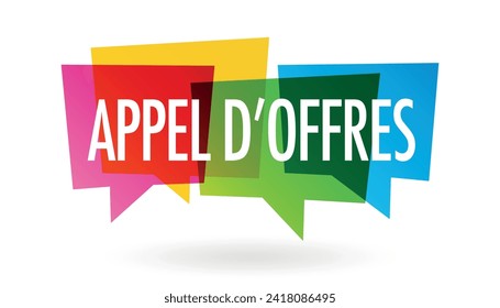 Appel d'offres, call of tenders in French