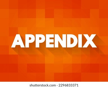 Appendix is a finger-like, blind-ended tube connected to the cecum, from which it develops in the embryo, text concept background