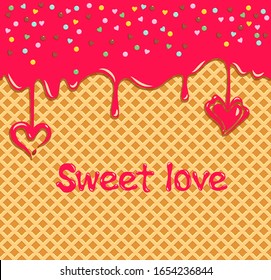 Appetizing vector background in the form of wafers and drips of berry red-pink cream flowing in the shape of hearts and sprinkled with colorful dragees of a round shape and in the shape of hearts.