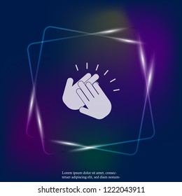 Applause neon light  icon. A symbol of clapping. Business illustration workflow. Layers grouped for easy editing illustration. For your design.