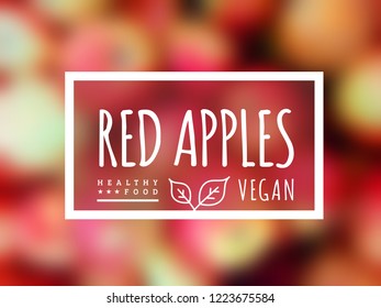 Apple background and label on it. Environmentally friendly product good for health. Vector
