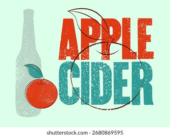 Apple Cider bottle typographical vintage style grunge poster design. Retro vector illustration.