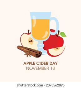 Apple Cider Day vector. Hot drink with apples, cinnamon and star anise icon vector. Glass of winter sweet drink vector. Cider Day Poster, November 18. Important day