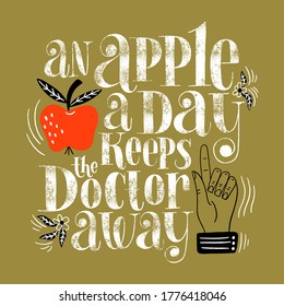 An apple a day keeps the doctor away. Hand-drawn lettering quote for a healthy life. Wisdom for merchandise, social media, web design elements. Vector white lettering isolated on background.