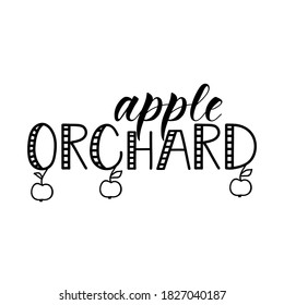 Apple orchard. Vector illustration. Lettering. Ink illustration. t-shirt design.