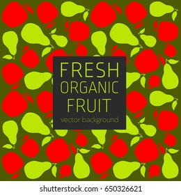 Apple, pear, abstract fruit postcard, fresh organic fruit, vector illustration, healthy eating, vector background