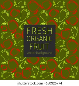 Apple, pear, abstract fruit postcard, fresh organic fruit, vector illustration, healthy eating, vector background