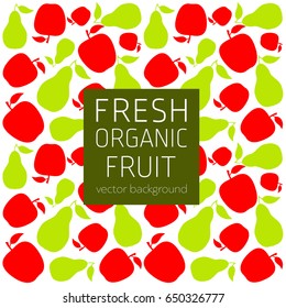 Apple, pear, abstract fruit postcard, fresh organic fruit, vector illustration, healthy eating, vector background