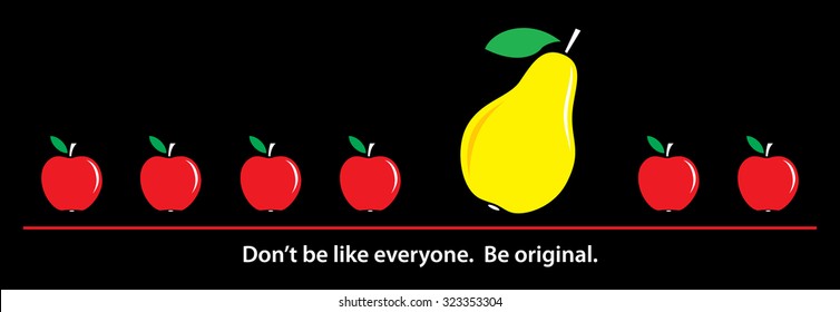 Apple Pear. Don't be like everyone. Be original. Vector illustration