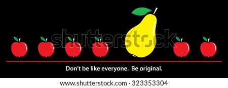 Apple Pear. Don't be like everyone. Be original. Vector illustration