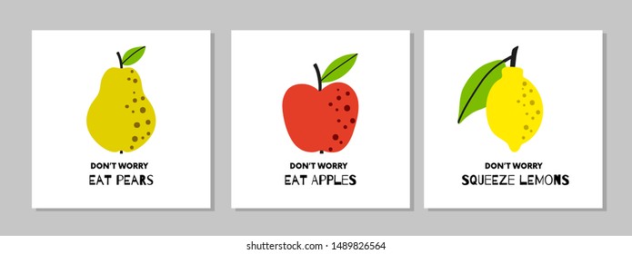 Apple, Pear and Lemon poster set.  Abstract fruits collection.  With quote Do not  Worry. Simple naive design. Artistic drawing.