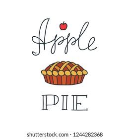 Apple pie. Handwritten lettering with Illustration of an apple pie on white background. Can be used for menu, logo or flyer. Vector 8 EPS.