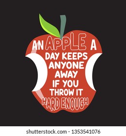 Apple Quote and saying. An apple a day keeps anyone away.