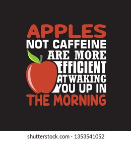 Apple Quote and saying. Apple not caffeine are more efficient at waking you up in the morning