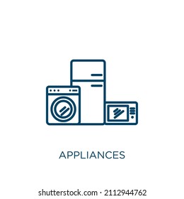 appliances icon. Thin linear appliances outline icon isolated on white background. Line vector appliances sign, symbol for web and mobile