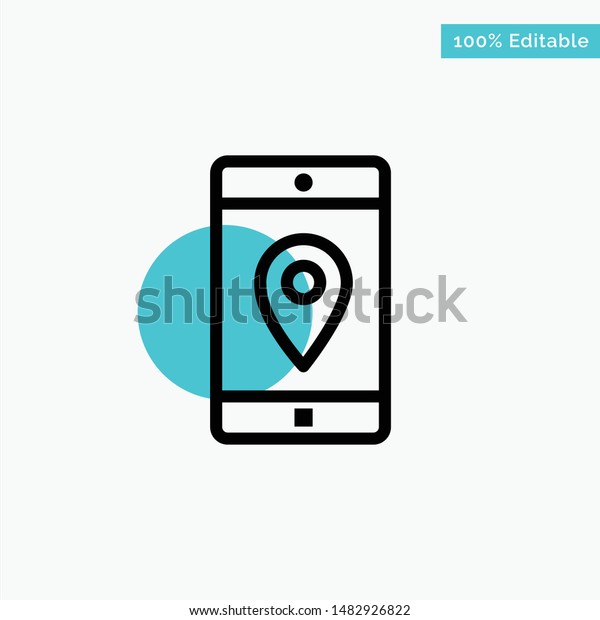 Application, Mobile, Mobile\
Application, Location, Map turquoise highlight circle point Vector\
icon
