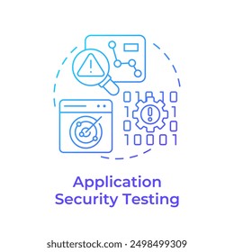 Application security testing blue gradient concept icon. Vulnerability assessment. Round shape line illustration. Abstract idea. Graphic design. Easy to use in infographic, presentation