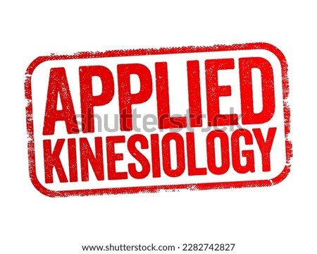 Applied Kinesiology is a pseudoscience-based technique in alternative medicine claimed to be able to diagnose illness or choose treatment, text stamp concept background