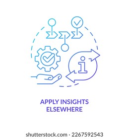 Apply insights elsewhere concept blue gradient icon. Customer journey mapping. Use marketing research results abstract idea thin line illustration. Isolated outline drawing. Myriad Pro-Bold font used