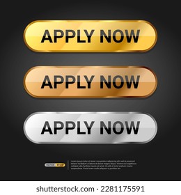 Apply Now Button. Gold, Bronze and Silver Colors. Elegant Design for Icon, Button, Sign, Tag, Labels, UI. Vector Illustration