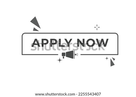 apply now Button. web template, Speech Bubble, Banner Label  apply now.  sign icon Vector illustration