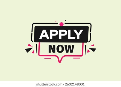 apply now, text web template. web button, application Design, Element, learn, apply now, template, accept cookies design, level, sign, speech, bubble  banner, white background. 
