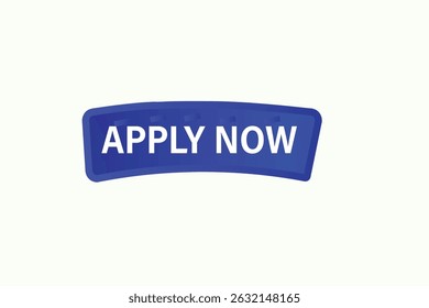 apply now, text web template. web button, application Design, Element, learn, apply now, template, accept cookies design, level, sign, speech, bubble  banner, white background. 