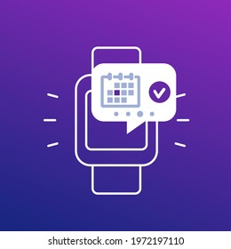 appointment, event schedule, notification in smart watch icon, vector