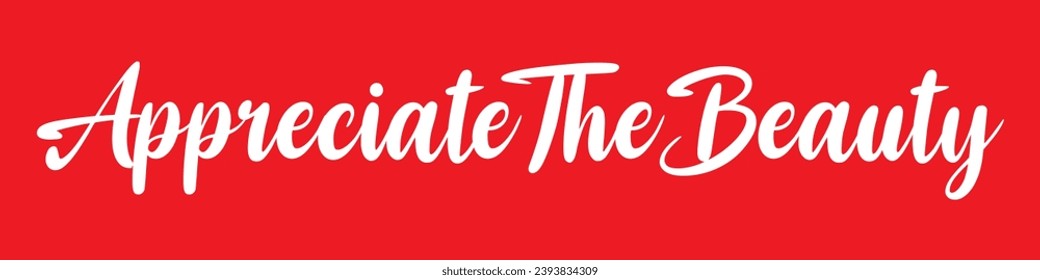 Appreciate the beauty text on red background.