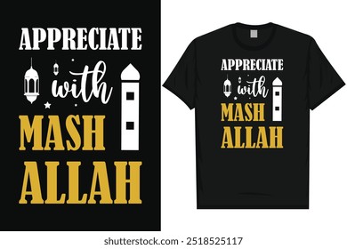 Appreciate with mash allah islam islamic motivational quotes love Allah typography graphics tshirt design