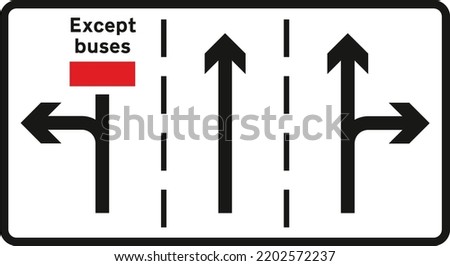 Appropriate traffic lanes at junction ahead, The Highway Code Traffic Sign, Signs giving orders, Signs with red circles are mostly prohibitive. Plates below signs qualify their message.