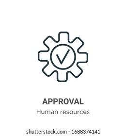 Approval outline vector icon. Thin line black approval icon, flat vector simple element illustration from editable human resources concept isolated stroke on white background