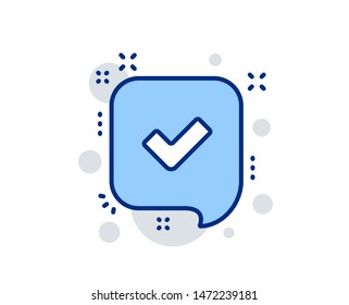 Approve line icon. Accepted or confirmed sign. Speech bubble symbol. Linear design sign. Colorful confirmed icon. Vector