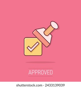 Approve stamp icon in comic style. Accept check mark cartoon vector illustration on isolated background. Approval choice splash effect business concept.