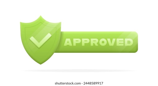 Approved badge in 3d style with check mark on shield and glowing effect. Vector illustration.