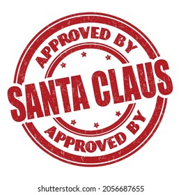 Approved by Santa Claus grunge rubber stamp on white background, vector illustration