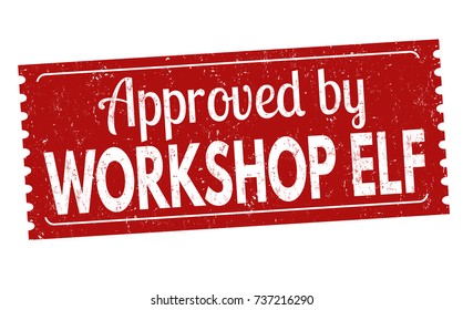 Approved By Workshop Elf Grunge Rubber Stamp On White Background, Vector Illustration