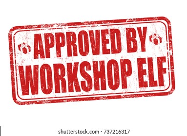 Approved by workshop elf grunge rubber stamp on white background, vector illustration