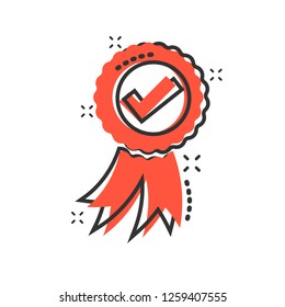 Approved certificate medal icon in comic style. Check mark stamp vector cartoon illustration pictogram. Accepted, award seal business concept splash effect.