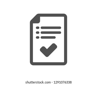 Approved checklist icon. Accepted or confirmed sign. Report symbol. Quality design element. Classic style icon. Vector