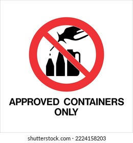 Approved Containers Only - Prohibition Signs- No Smoking  Flammable - Industrial Storage, Filled, Containers.