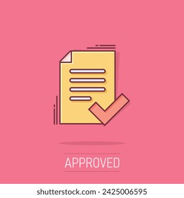 Approved document icon in comic style. Authorize cartoon vector illustration on white isolated background. Agreement check mark splash effect business concept.