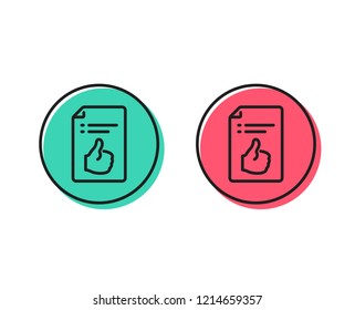 Approved document line icon. Accepted or confirmed sign. Like symbol. Positive and negative circle buttons concept. Good or bad symbols. Approved document Vector