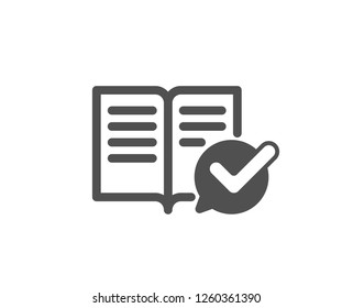 Approved documentation icon. Accepted or confirmed sign. Instruction book. Quality design element. Classic style icon. Vector