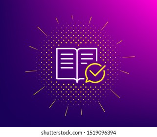 Approved documentation line icon. Halftone pattern. Accepted or confirmed sign. Instruction book. Gradient background. Approved documentation line icon. Yellow halftone pattern. Vector