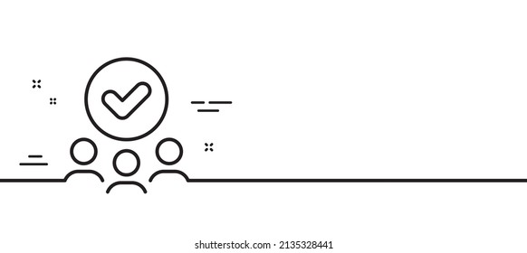 Approved group line icon. Accepted team sign. Human resources symbol. Minimal line illustration background. Approved group line icon pattern banner. White web template concept. Vector
