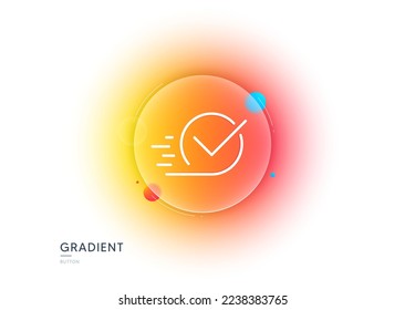 Icono de línea aprobado. Botón de desenfoque degradado con gafas. Signo aceptado o confirmado. Diseño de vidrio transparente. Icono de la línea de la casilla de verificación. Vector
