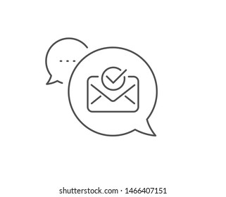 Approved mail line icon. Chat bubble design. Accepted or confirmed sign. Document symbol. Outline concept. Thin line approved mail icon. Vector